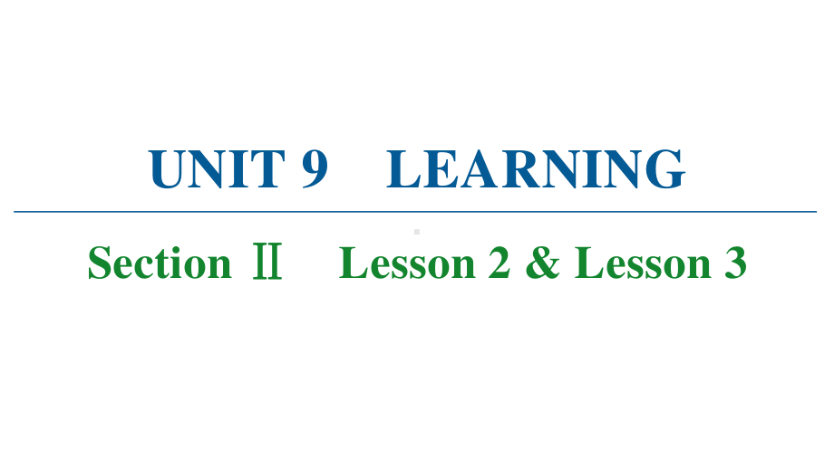 2021新版北师大版必修第三册英语Unit9 Section Ⅱ　Lesson 2 & Lesson 3ppt课件.ppt_第1页