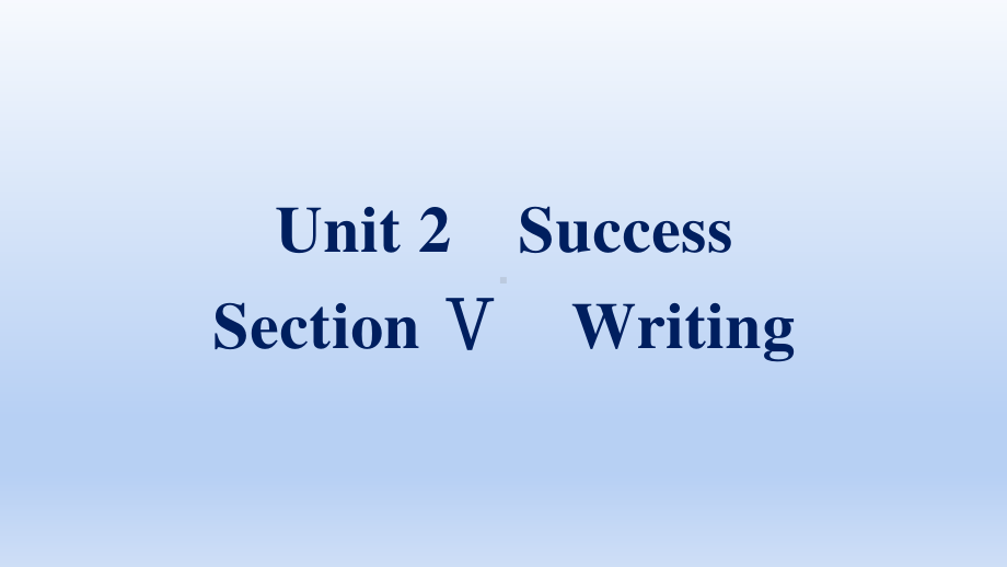 2021新版北师大版选择性必修第一册英语Unit 2 Section Ⅴ　Writing ppt课件.pptx_第1页