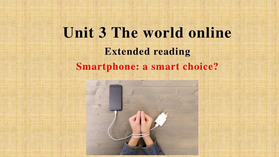 （2021新教材）牛津译林版必修第三册英语Extended reading Smart phone：A Smart Choice- ppt课件.pptx_第3页