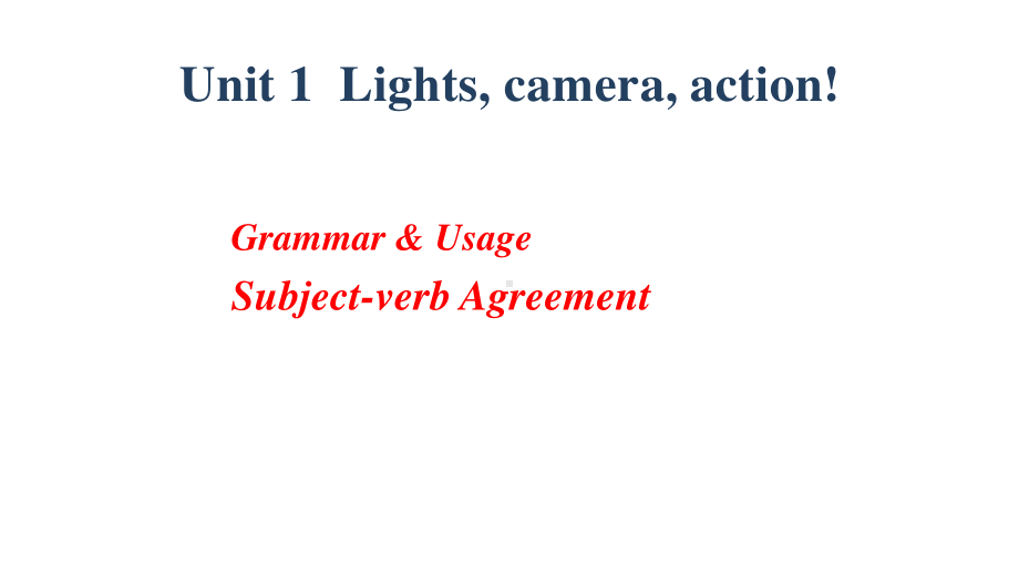 (2021新版)牛津译林版必修二英语Unit1 Lights, camera, action!Grammar 主谓一致ppt课件.pptx_第1页