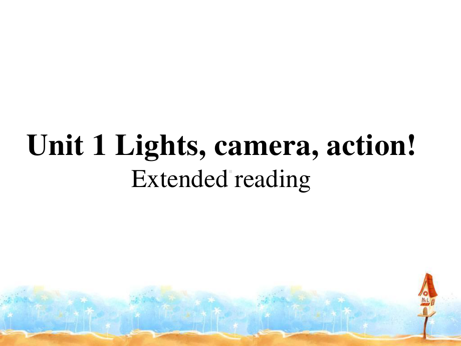 (2021新版)牛津译林版必修二英语 unit1 Lights, camera, action!Extended reading ppt课件.ppt_第1页