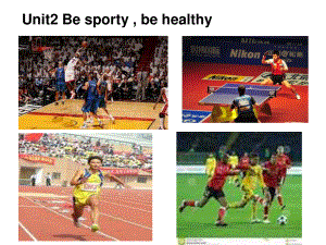 (2021新版)牛津译林版必修二英语 unit2 Be sporty, be healthy Readingppt课件.pptx