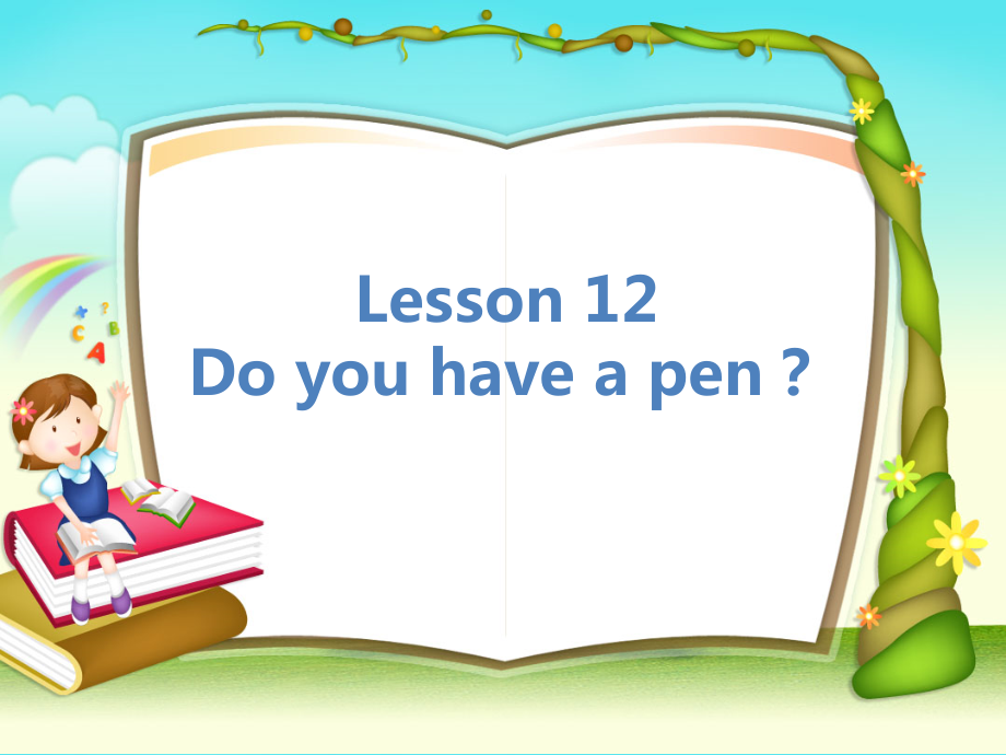 接力版四年级下册英语-Lesson 12 Do you have a pen -ppt课件-(含教案+视频)-市级优课-(编号：a01f4).zip