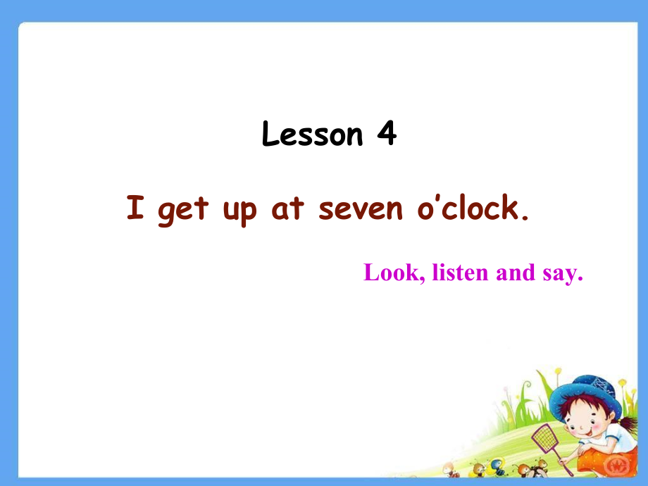 接力版四年级下册英语-Lesson 4 I get up at half past six.-ppt课件-(含教案)-公开课-(编号：00760).zip