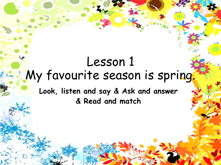 接力版五年级下册英语Lesson 1 My favourite season is spring.-ppt课件-(含教案+视频)--(编号：211a7).zip