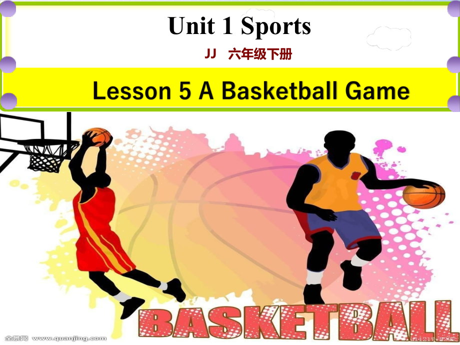 冀教版（三起）六下Unit 1 Sports-Lesson 5 A Basketball Game-ppt课件-(含教案+视频+音频+素材)--(编号：5001a).zip