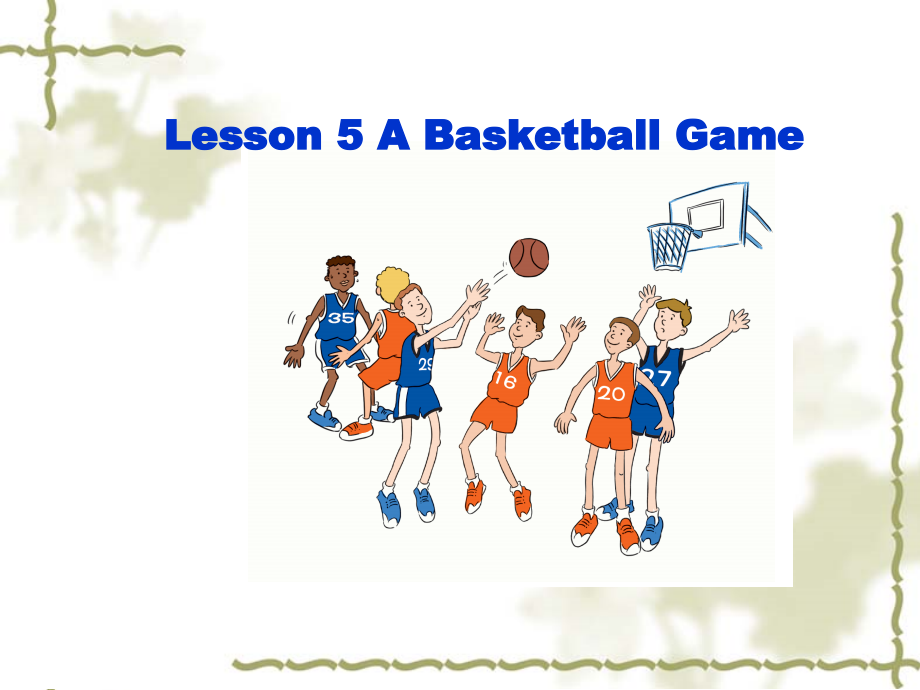 冀教版（三起）六下Unit 1 Sports-Lesson 5 A Basketball Game-ppt课件-(含教案)-市级优课-(编号：90032).zip