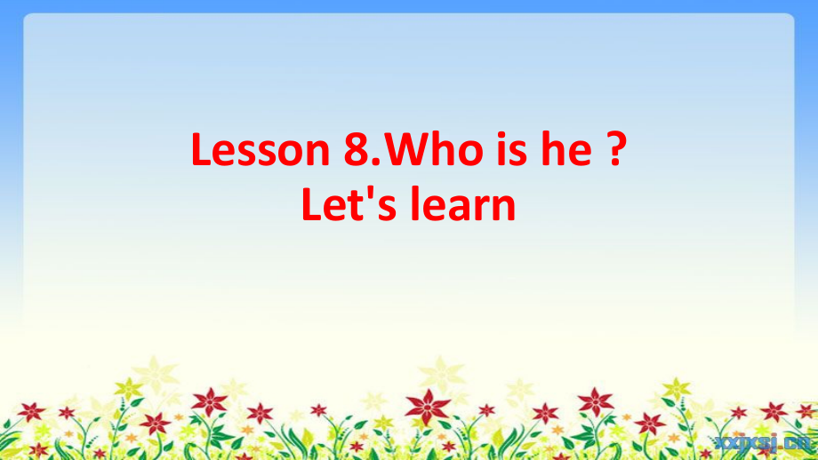 科普版三年级下册英语-Lesson 8 Who is he -ppt课件-(含教案+视频)-市级优课-(编号：d0963).zip