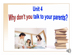 2021年春人教版英语八年级下册Unit 4 Why don't you talk to your parents-Section A （1a-1c ）课件.pptx