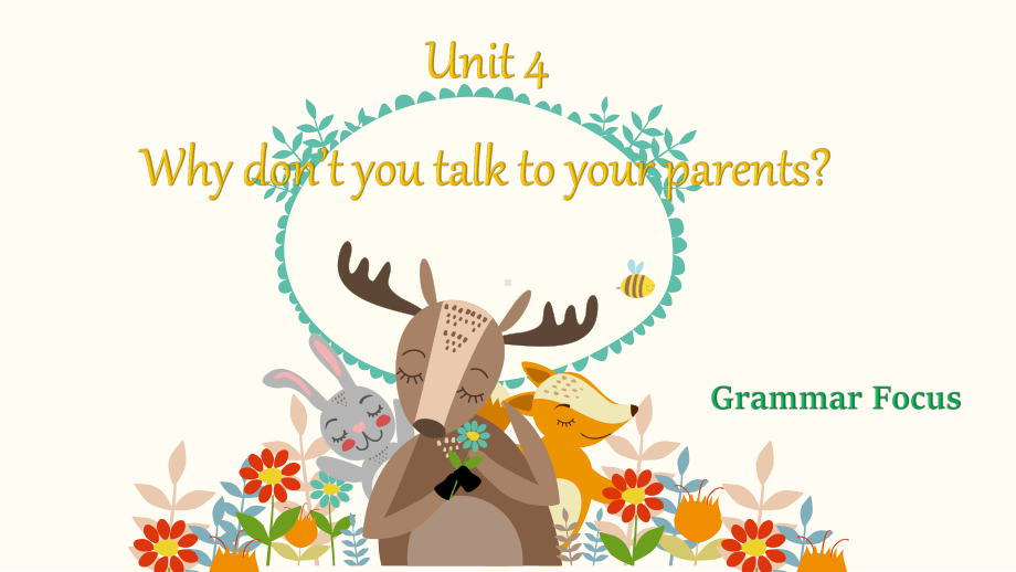 2021年春人教英语八年级下学期Unit4 Why don't you talk to your parents-Grammar F0cus 课件.pptx_第1页