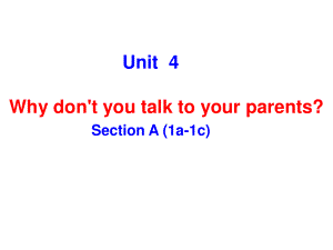 2021年春人教版英语八年级下册Unit 4 Why don't you talk to your parents- Section A 1a-1c 课件.pptx