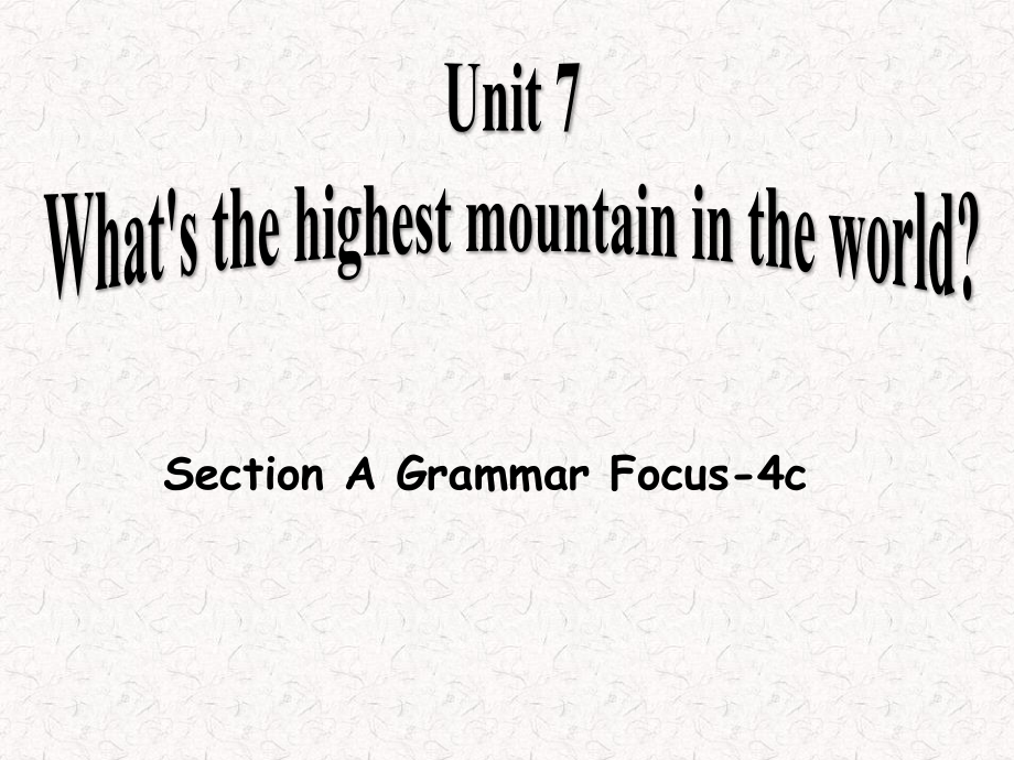 2021年春人教版英语八年级下册 Unit 7 What's the highest mountain in the world- SectionAGrammar focus-4c.pptx_第1页