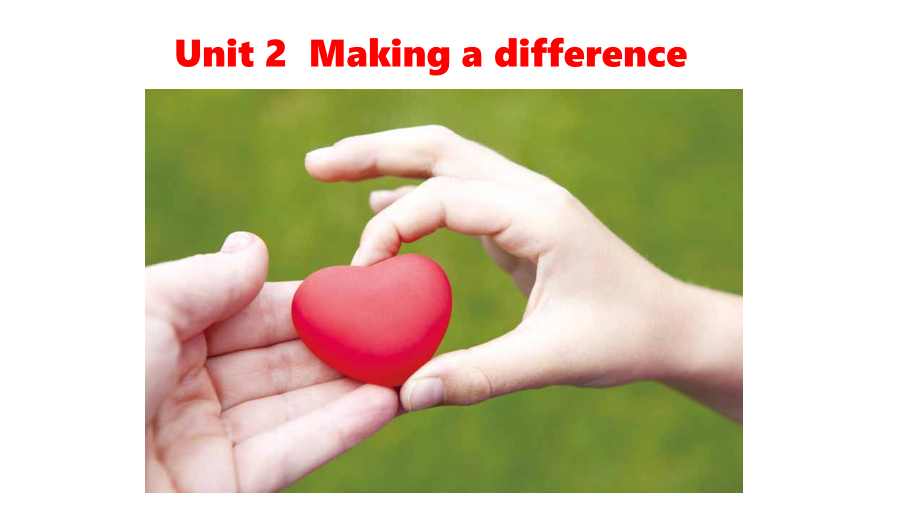 2021版外研版必修三英语：Unit 2Making a difference ppt课件第一课时&第二课时 (2份打包).zip