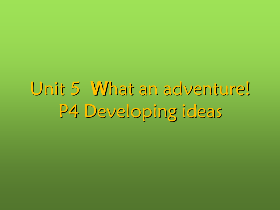 2021版外研版必修三英语Unit 5 What an adventurel Developing ideasppt课件（含音频）.zip