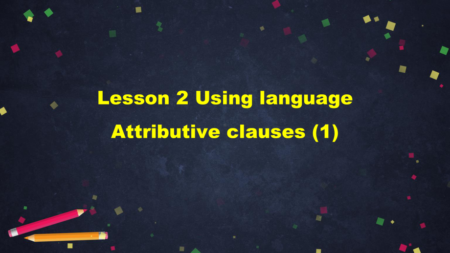 2021版外研版必修一英语Unit 4 Friends forever Lesson 2 Using language-Attributive clauses (1) ppt课件.pptx_第2页