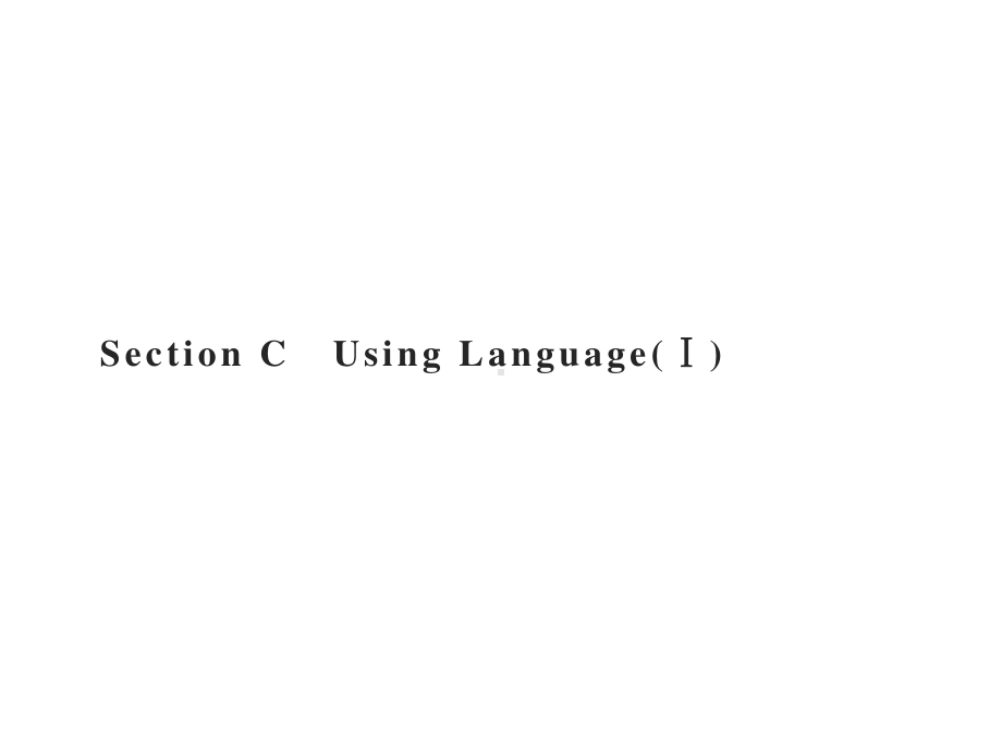 2021版外研版选修三英语Unit 5　Section C　Using Language (Ⅰ) ppt课件.pptx_第1页