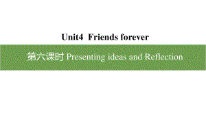 2021版外研版必修一英语 Unit4 Friends forever Presenting ideas and Reflectionppt课件.pptx