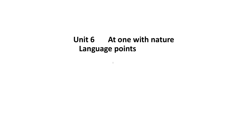 2021版外研版必修一英语Unit 6 At one with nature language pointsppt课件.pptx_第1页