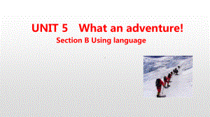 2021版外研版必修三英语Unit 5 What an adventurel Section B ppt课件.pptx