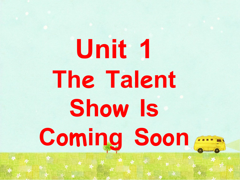 教科EEC版六年级下册Unit1 The Talent Show Is Coming Soon-Class 1 Textbook p.4-ppt课件-(含教案)-公开课-(编号：3060e).zip