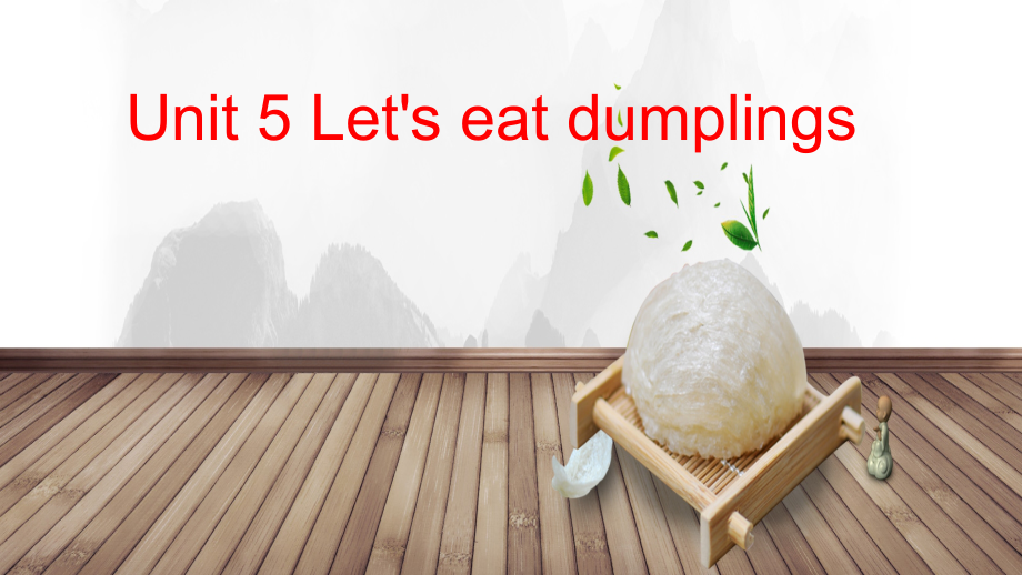 教科EEC版六年级下册Unit5 Let's Eat Dumplings-Class 3 Textbook p.46－47-ppt课件-(含教案+微课+素材)--(编号：300d2).zip