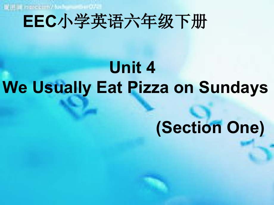 教科EEC版六年级下册Unit4 We Usually Eat Pizza on Sundays-Class 1 Textbook p.34-ppt课件-(含教案)--(编号：90b03).zip