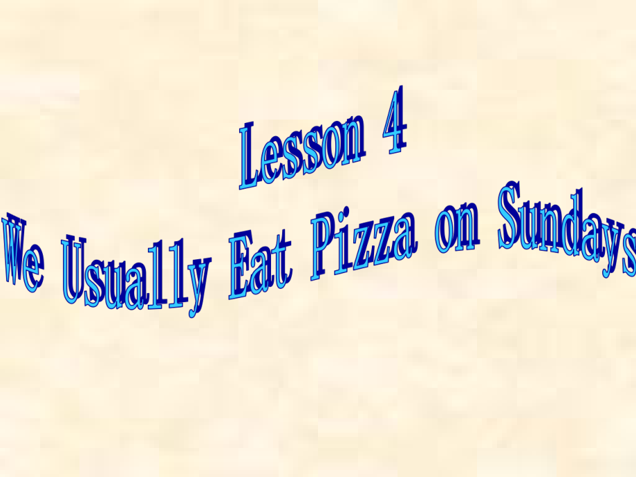 教科EEC版六年级下册Unit4 We Usually Eat Pizza on Sundays-Class 1 Textbook p.34-ppt课件-(含教案)--(编号：604c6).zip