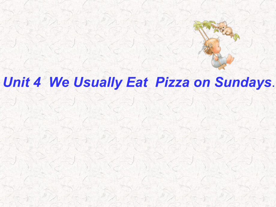 教科EEC版六年级下册Unit4 We Usually Eat Pizza on Sundays-Class 1 Textbook p.34-ppt课件-(含教案)--(编号：c2a72).zip