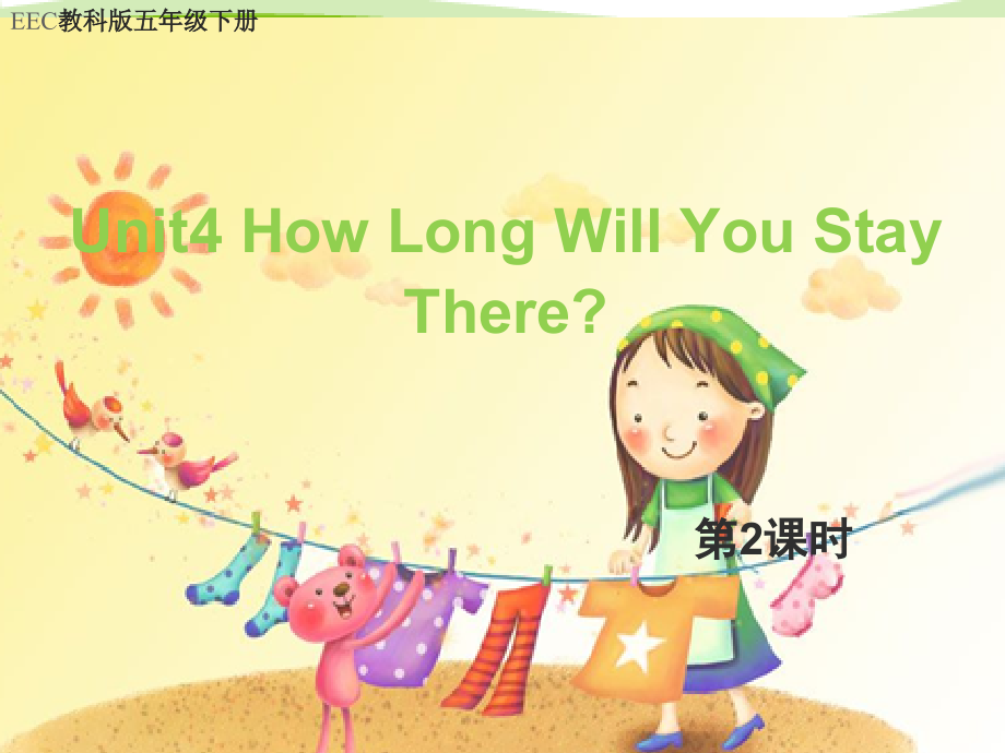 教科EEC版五下Unit4 How Long Will You Stay There -Class 2 Textbook p.35-ppt课件-(含教案)--(编号：60ca9).zip