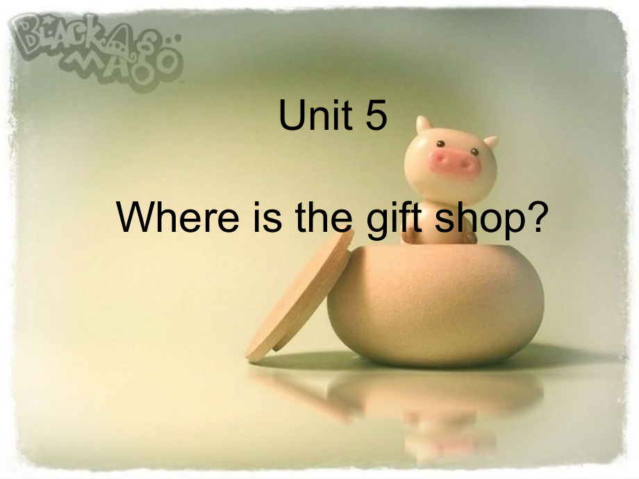 教科EEC版五下Unit5 Where Is the Gift Shop -Class 6 Textbook p.53-ppt课件-(含教案+素材)--(编号：6045f).zip