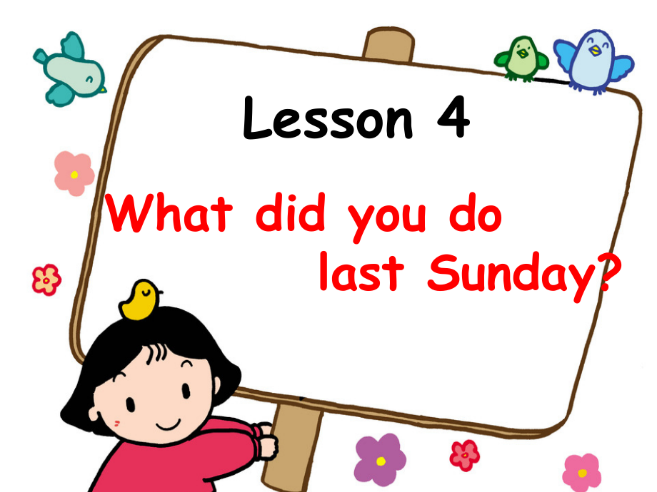 科普版六年级下册-Lesson 4 What did you do last Saturday -ppt课件-(含教案+视频)--(编号：32ed3).zip