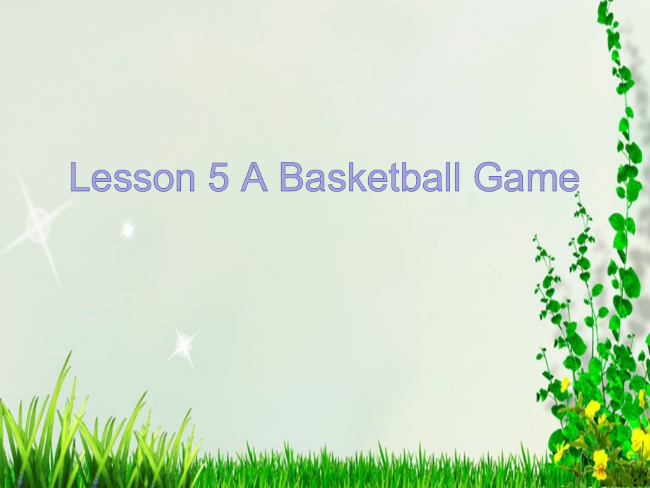 冀教版（三起）六下-Unit 1 Sports-Lesson 5 A Basketball Game-ppt课件-(含教案)-公开课-(编号：1001e).zip