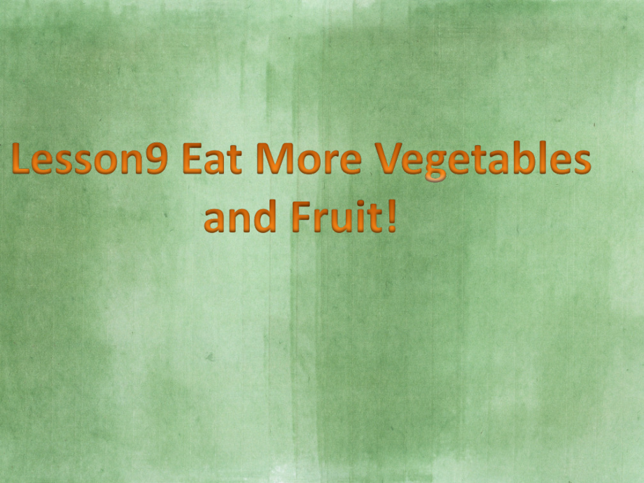 冀教版（三起）六下-Unit 2 Good Health to You!-Lesson 9 Eat More Vegetables and Fruit!-ppt课件-(含教案+视频)-公开课-(编号：820bf).zip