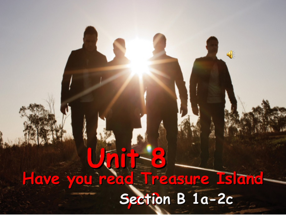 人教版八下-Unit 8 Have you read Treasure Island yet -Section B 1a—1d-ppt课件-(含教案+音频+素材)-省级优课-(编号：10c71).zip