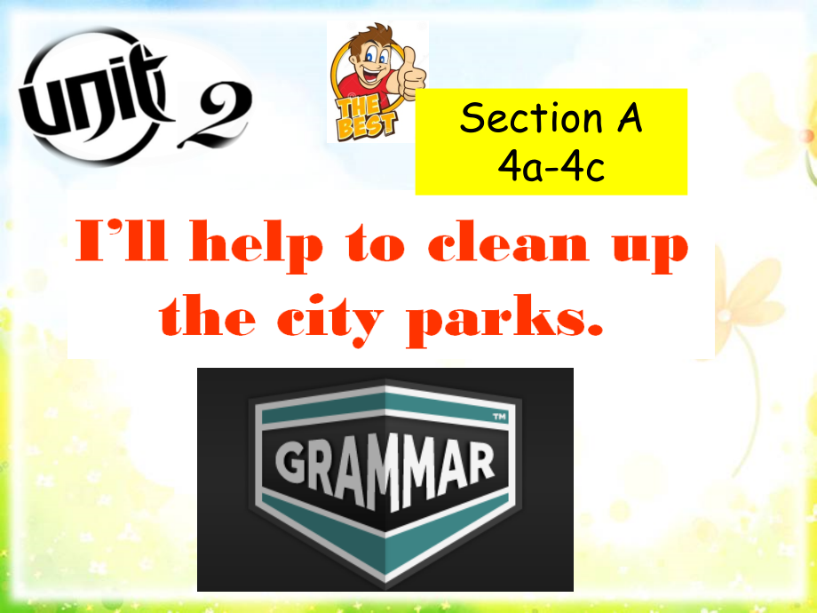 人教版八下-Unit 2 I 'll help to clean up the city parks -Section A Grammar focus 4a—4c-ppt课件-(含教案)-省级优课-(编号：01565).zip