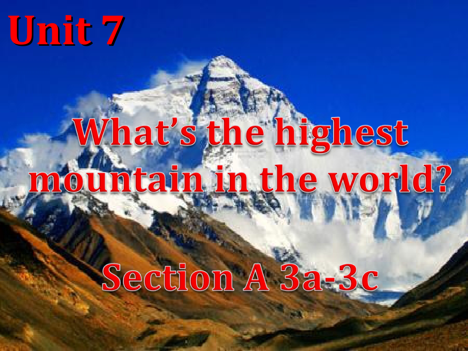 人教版八下-Unit 7 what's the highest mountain in the world -Section A 3a—3c-ppt课件-(含教案+素材)-部级优课-(编号：b15c4).zip