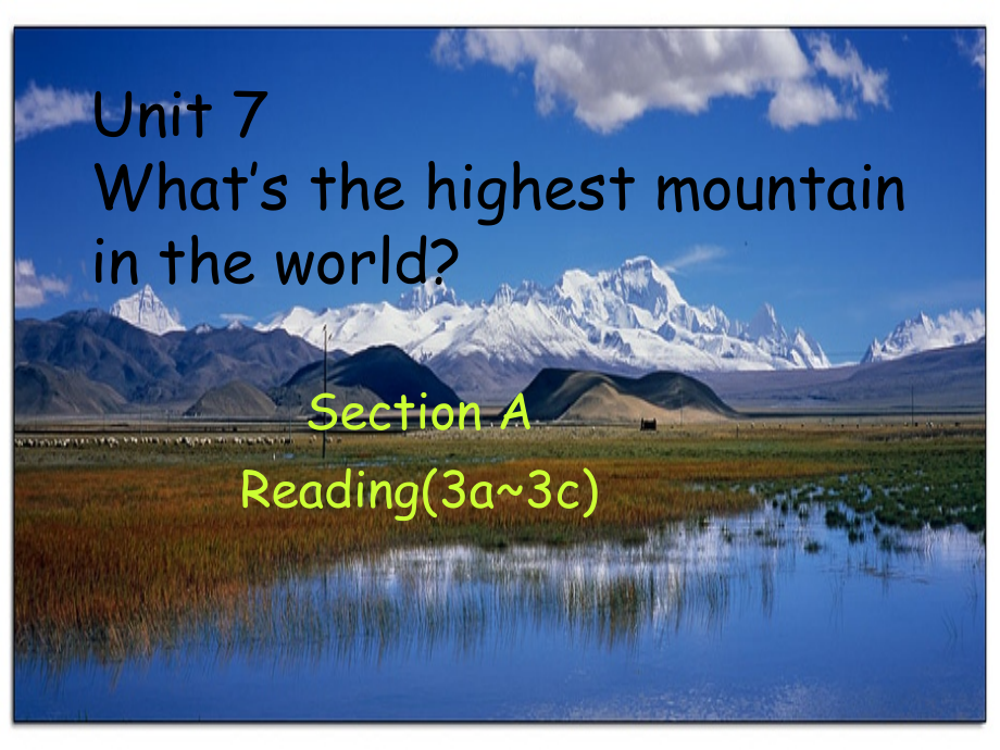 人教版八下-Unit 7 what's the highest mountain in the world -Section A 3a—3c-ppt课件-(含教案+音频)-市级优课-(编号：d1211).zip