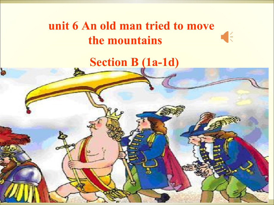 人教版八下-Unit 6 An old man tried to move the mountains.-Section B 1a—1d-ppt课件-(含教案+视频+音频)-市级优课-(编号：806cd).zip