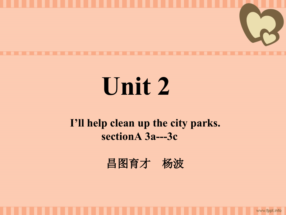 人教版八下-Unit 2 I 'll help to clean up the city parks -Section A 3a—3c-ppt课件-(含教案)-市级优课-(编号：9365d).zip