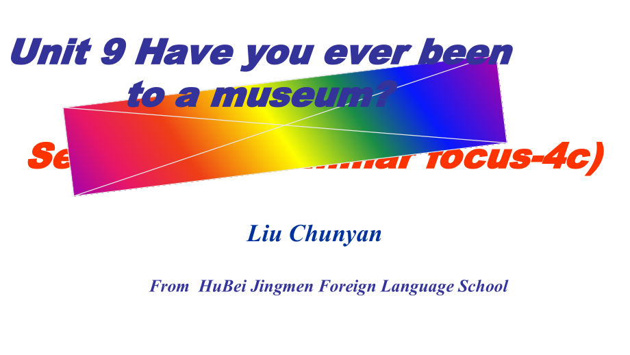 人教版八下-Unit 9 Have you ever been to a museum -Section A Grammar focus 4a—4c-ppt课件-(含教案+视频)-市级优课-(编号：340ae).zip