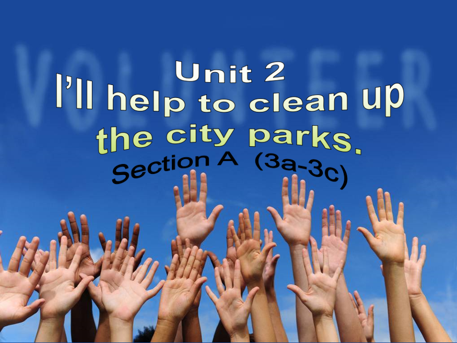 人教版八下-Unit 2 I 'll help to clean up the city parks -Section A 3a—3c-ppt课件-(含教案+素材)-市级优课-(编号：e1987).zip