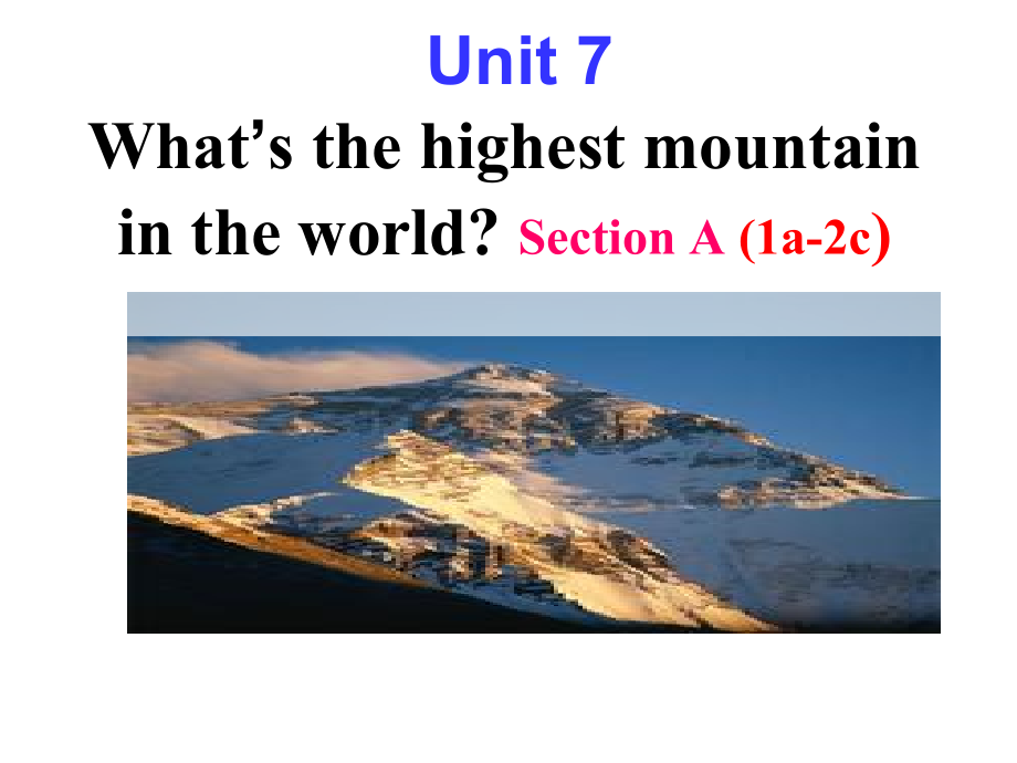 人教版八下-Unit 7 what's the highest mountain in the world -Section A 1a—2d-ppt课件-(含教案+视频+音频+素材)-市级优课-(编号：e6693).zip