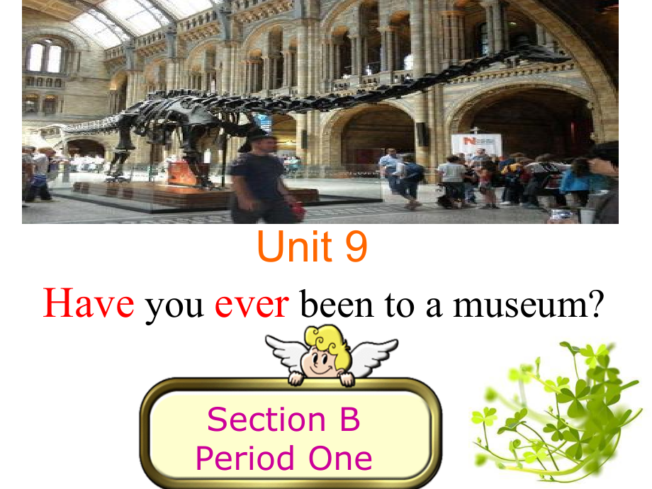 人教版八下-Unit 9 Have you ever been to a museum -Section B 1a—1d-ppt课件-(含教案+素材)-市级优课-(编号：2327d).zip