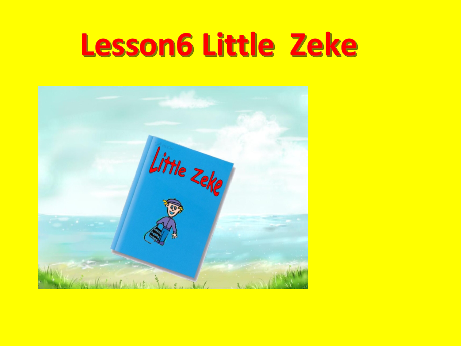 冀教版（三起）四下Unit 1 Hello Again!-Lesson 6 Little Zeke-ppt课件-(含教案)-公开课-(编号：e0940).zip