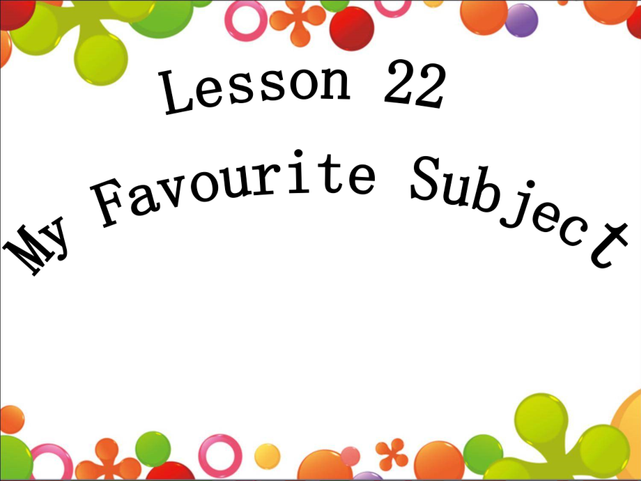 冀教版（三起）四下Unit 4 My Favourites-Lesson 22 My Favourite Subject-ppt课件-(含教案+视频)-公开课-(编号：91c4d).zip