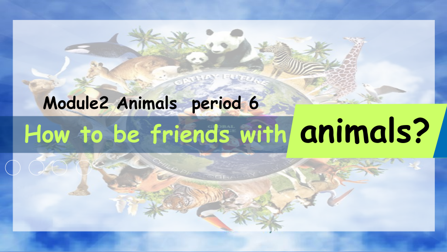 教科版（广州）六下Module 2 Animals-Unit 4 We can save the animals-Fun with language-ppt课件-(含教案+素材)-公开课-(编号：e0f72).zip