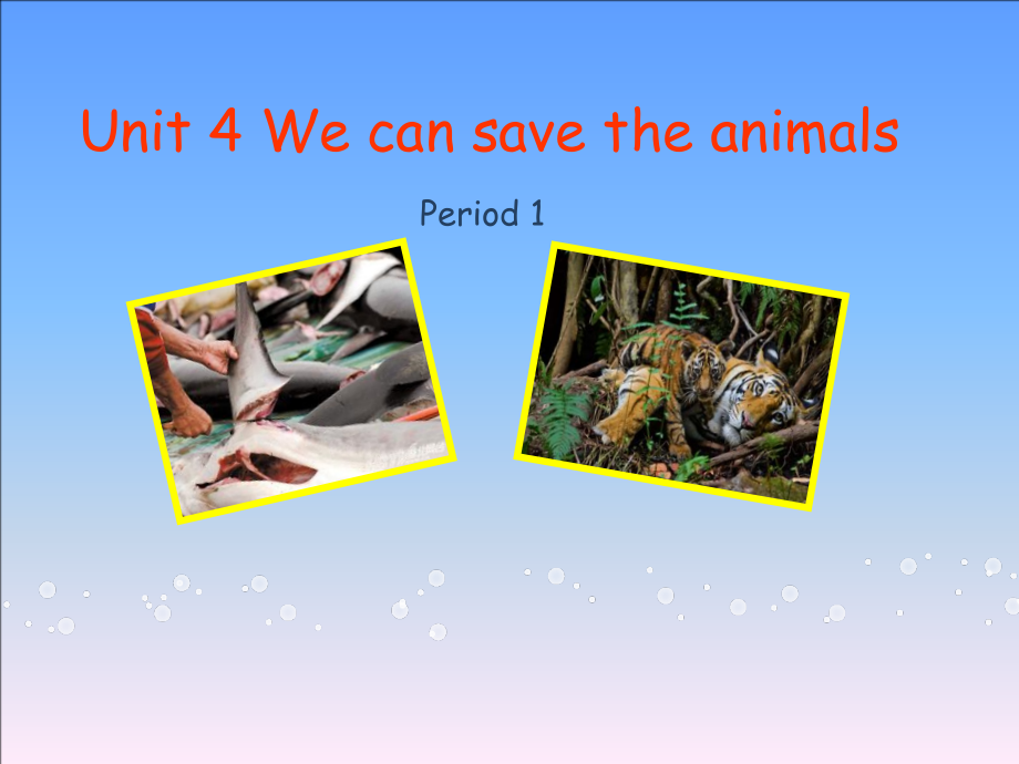 教科版（广州）六下Module 2 Animals-Unit 4 We can save the animals-ppt课件-(含教案)--(编号：33a46).zip