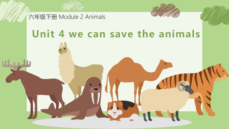 教科版（广州）六下Module 2 Animals-Unit 4 We can save the animals-Let's read-ppt课件-(含教案+视频+素材)--(编号：907a9).zip