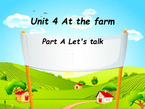 四年级英语下册课件：Unit 4 At the farm A Let's talk-人教PEP版.ppt