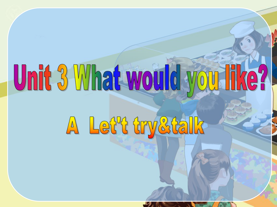 五年级上册英语课件：Unit 3What would you like？ALet't try&talk人教PEP版.ppt_第1页